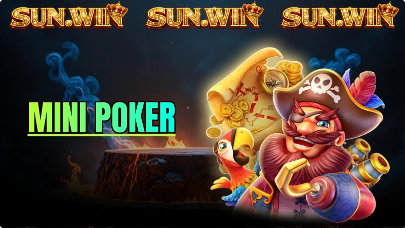 Mini Poker: Cách quay nhanh thắng lớn tại Sunwin